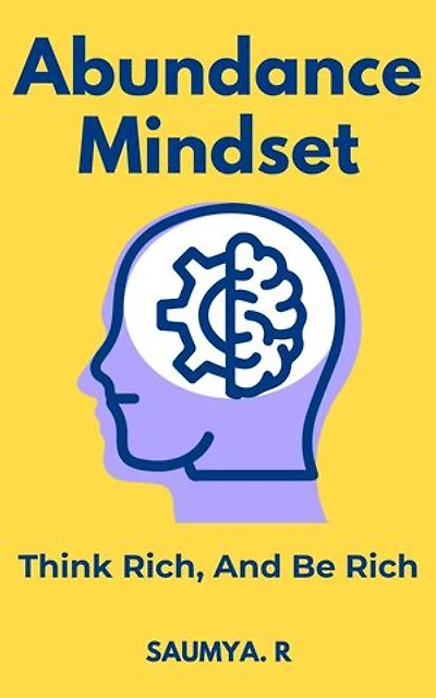 Abundance Mindset: Think Wealth And Be Wealthy: Good Life, #4
