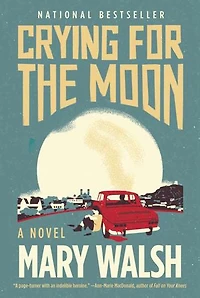 Crying for the Moon: A Novel