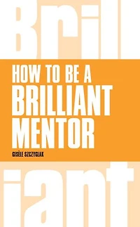 How To Be A Brilliant Mentor