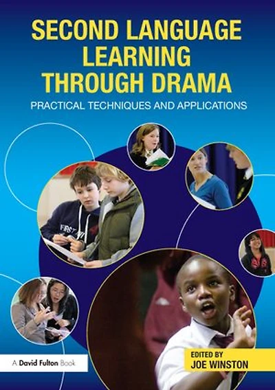 Second Language Learning through Drama: Practical Techniques and Applications