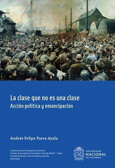La clase que no es una clase: Acción política y emancipación