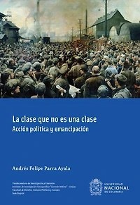 La clase que no es una clase: Acción política y emancipación