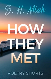 How They Met: A Short Muslim Love Story Written in Poetry