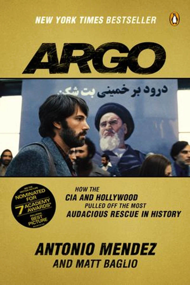 Argo: How The Cia And Hollywood Pulled Off Most Audacious Rescue History