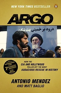 Argo: How The Cia And Hollywood Pulled Off Most Audacious Rescue History