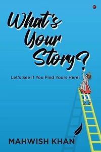 What's Your Story?: Let's See If You Find Yours Here!