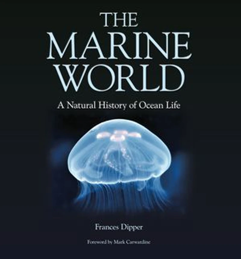 The Marine World: A Natural History Of Ocean Life