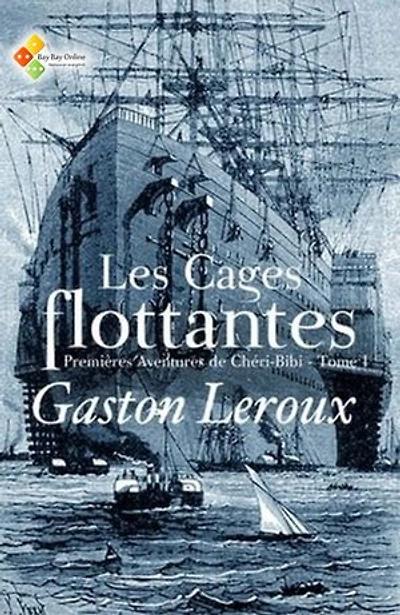 Les Cages flottantes (Premières Aventures de Chéri-Bibi - Tome I)