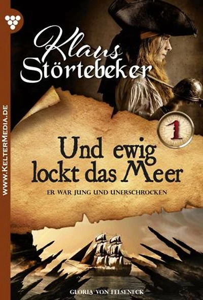 Und ewig lockt das Meer ...: Klaus Störtebeker 1 – Abenteuerroman