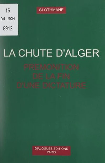 La chute d'Alger: Prémonition de la fin d'une dictature
