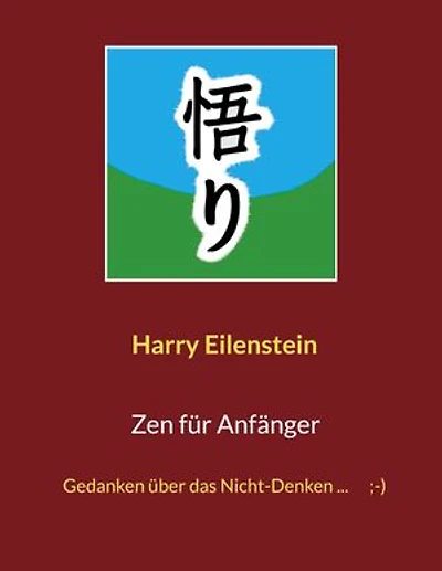 Zen für Anfänger: Gedanken über das Nicht-Denken ... ;-)