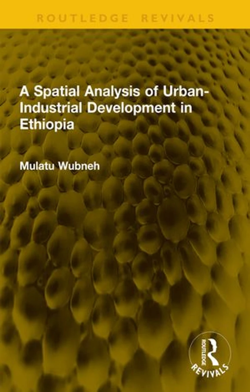 A Spatial Analysis of Urban-Industrial Development Ethiopia
