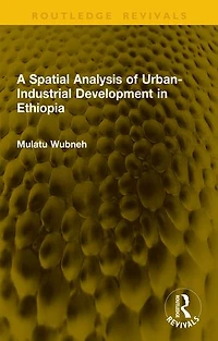 A Spatial Analysis of Urban-Industrial Development Ethiopia