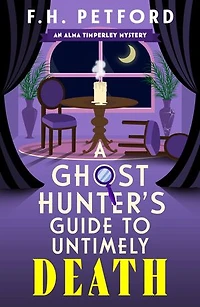A Ghost Hunter's Guide to Untimely Death: A utterly gripping and original cozy crime and murder mystery novel
