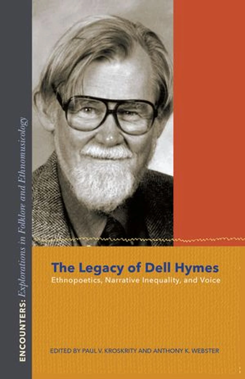 The Legacy Of Dell Hymes: Ethnopoetics, Narrative Inequality, And Voice