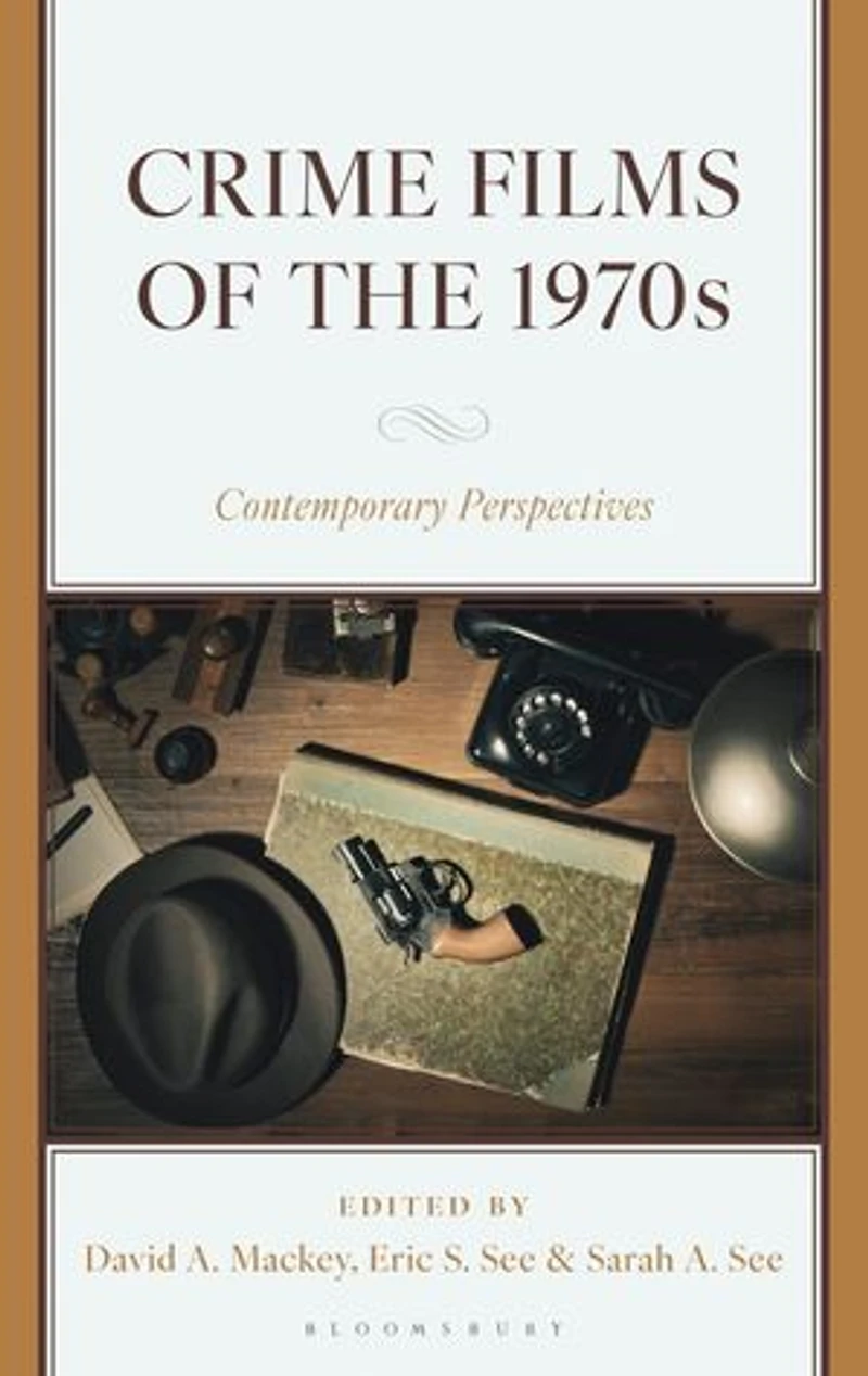 Crime Films of the 1970s: Contemporary Perspectives