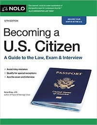 Becoming A U.S. Citizen: Guide to the Law, Exam & Interview