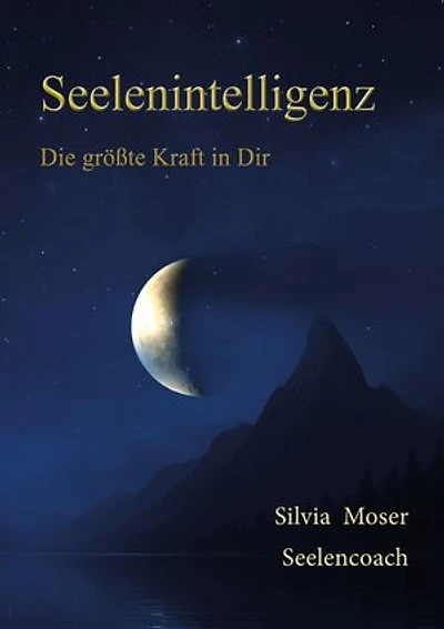 Seelenintelligenz: Die größte Kraft in Dir