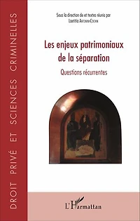 Les enjeux patrimoniaux de la séparation: Questions récurrentes
