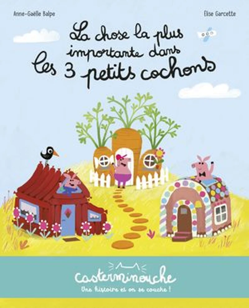 la chose plus importante dans Les 3 petits cochons
