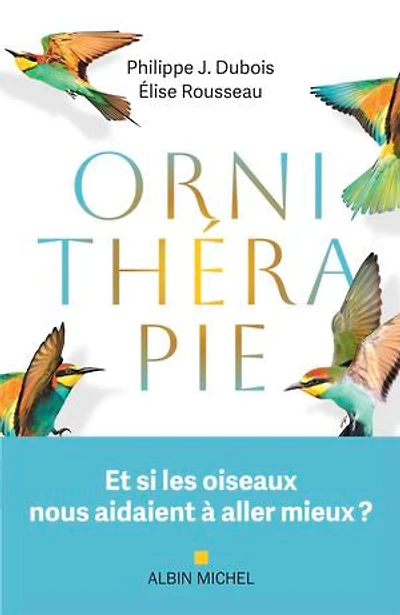 ORNITHERAPIE: et si les oiseaux nous aidaient à aller mieux ?
