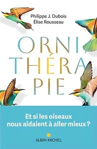 ORNITHERAPIE: et si les oiseaux nous aidaient à aller mieux ?