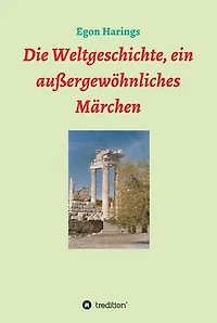 Die Weltgeschichte, ein außergewöhnliches Märchen