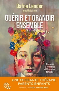 Guérir et grandir ensemble: restaurer la confiance l'harmonie familiale grâce à thérapie intégrative basée sur l'attachement (IAFT)