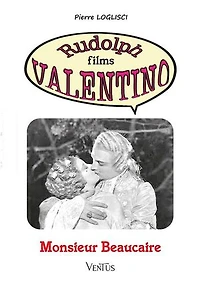 Monsieur Beaucaire: Rudolph films Valentino