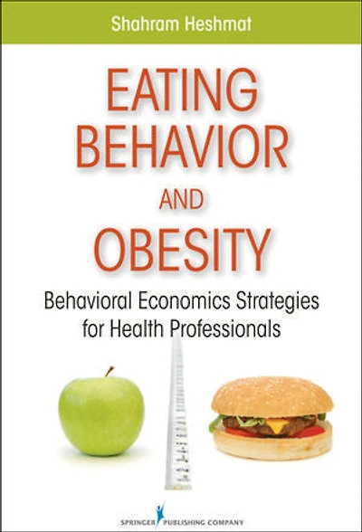 Eating Behavior and Obesity: Behavioral Economics Strategies for Health Professionals