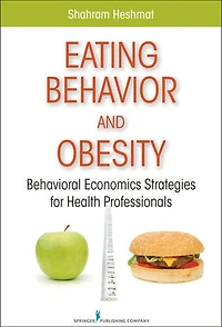 Eating Behavior and Obesity: Behavioral Economics Strategies for Health Professionals