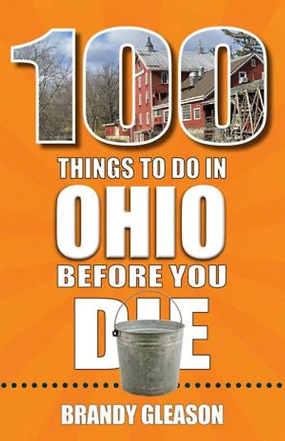 100 Things to Do Ohio Before You Die