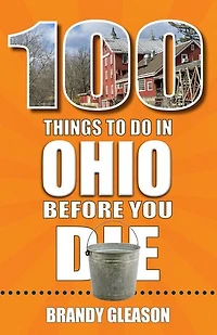 100 Things to Do Ohio Before You Die