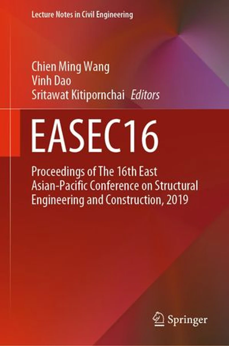 Easec16: Proceedings of The 16th East Asian-Pacific Conference on Structural Engineering and Construction, 2019