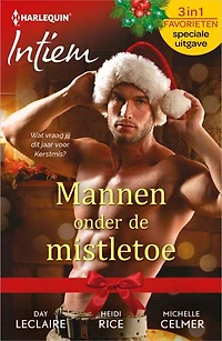 Mannen onder de mistletoe: Papa voor Kerstmis ; Feestelijke flirt ; Een baby voor kerst