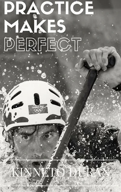 PRACTICE MAKES PERFECT: Top 30 Tips for Making Your Self Confident Soar