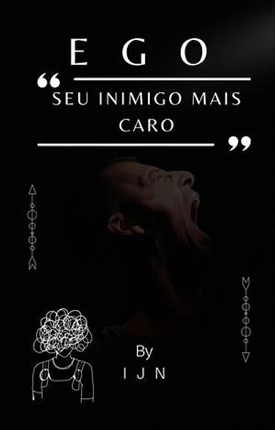 EGO - Seu inimigo mais caro