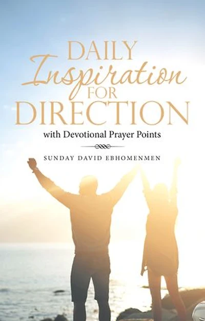 Daily Inspiration for Direction: With Devotional Prayer Points