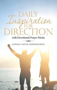 Daily Inspiration for Direction: With Devotional Prayer Points