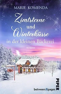 Zimtsterne und Winterküsse in der kleinen Bäckerei: Roman | Weihnachtsroman über Gefühle, Familie und eine Bäckerei im Schwarzwald