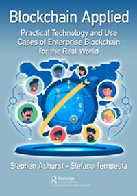 Blockchain Applied: Practical Technology and Use Cases of Enterprise for the Real World