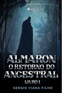 Almaron: o Retorno do Ancestral: Livro I