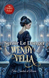 Sentir Le Danger: Romance historique