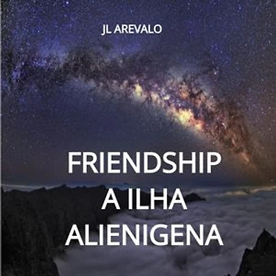 FRIENDSHIP A ILHA ALIENIGENA