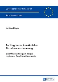 Rechtsgrenzen ueberoertlicher Einzelhandelssteuerung: Eine Untersuchung am Beispiel regionaler Einzelhandelskonzepte