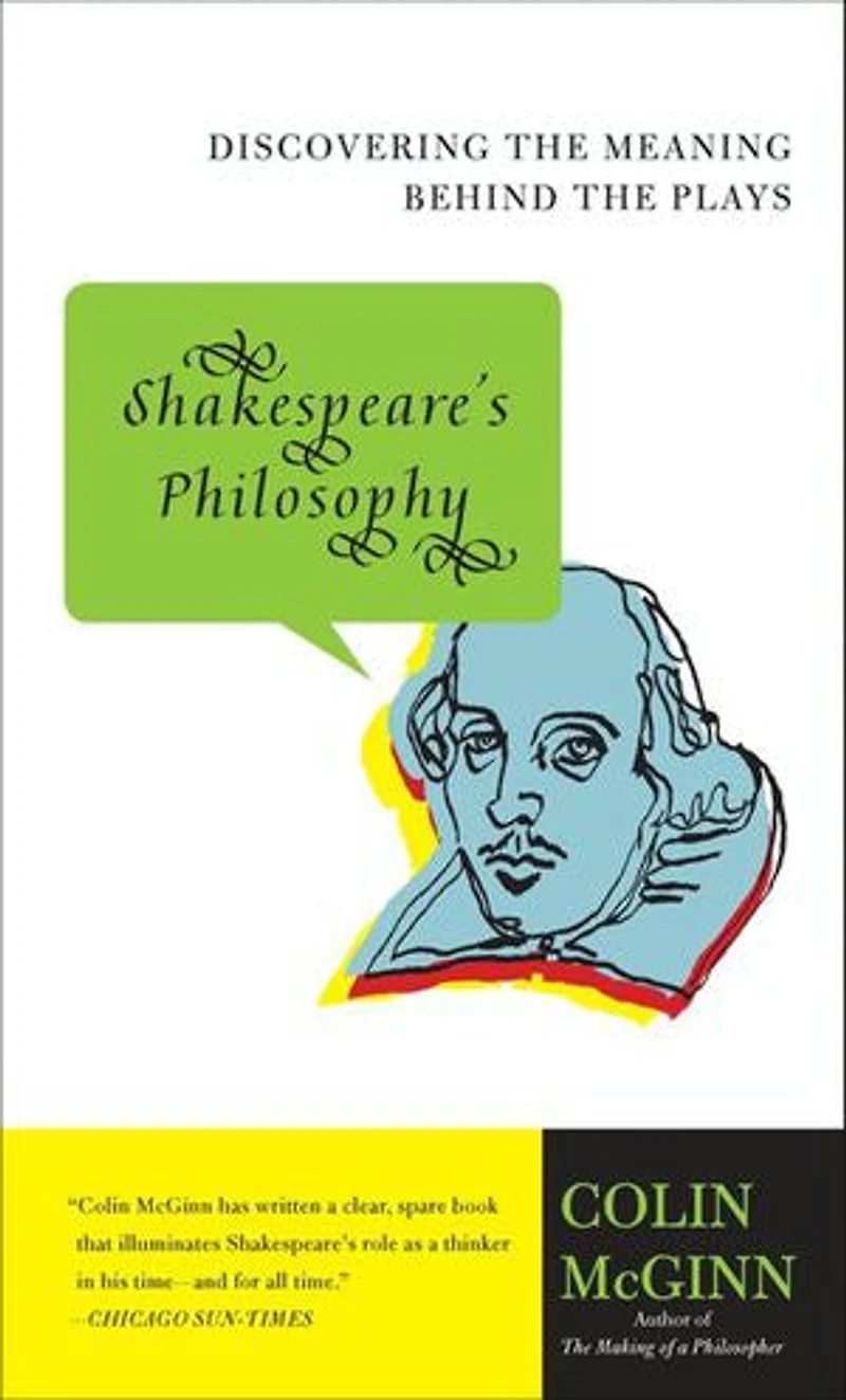 Shakespeare's Philosophy: Discovering the Meaning Behind Plays