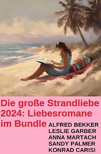 Die große Strandliebe 2024: Liebesromane im Bundle