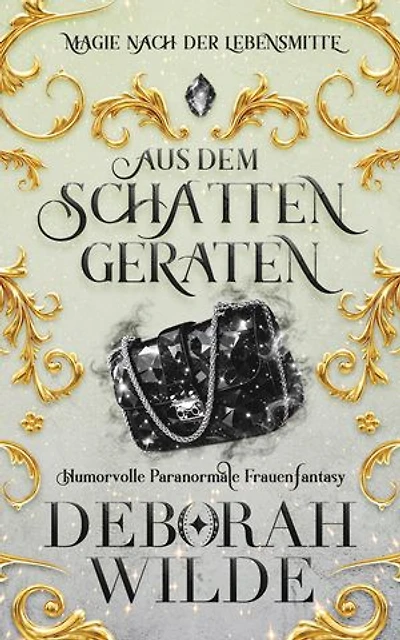 Aus dem Schatten geraten: Humorvolle Urban Fantasy