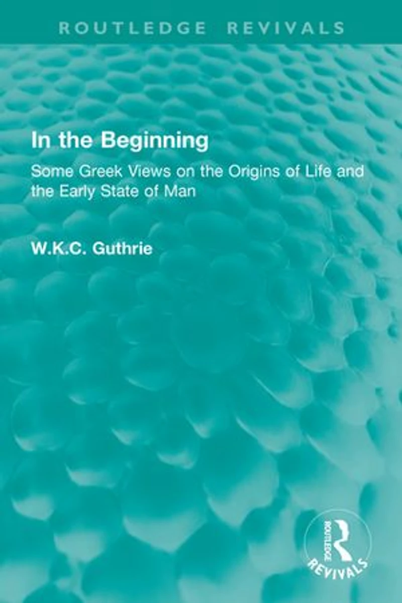 the Beginning: Some Greek Views on Origins of Life and Early State Man