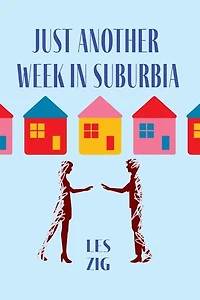 Just Another Week in Suburbia